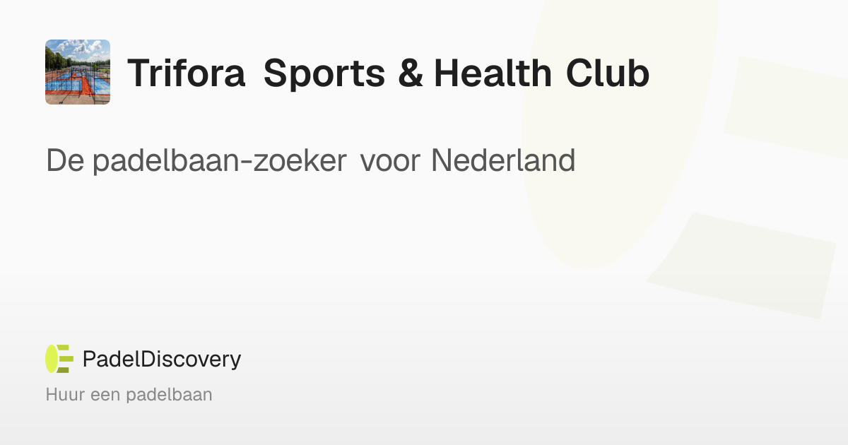 Trifora Sports & Health Club: Vier buitenbanen en gratis parkeren in ...